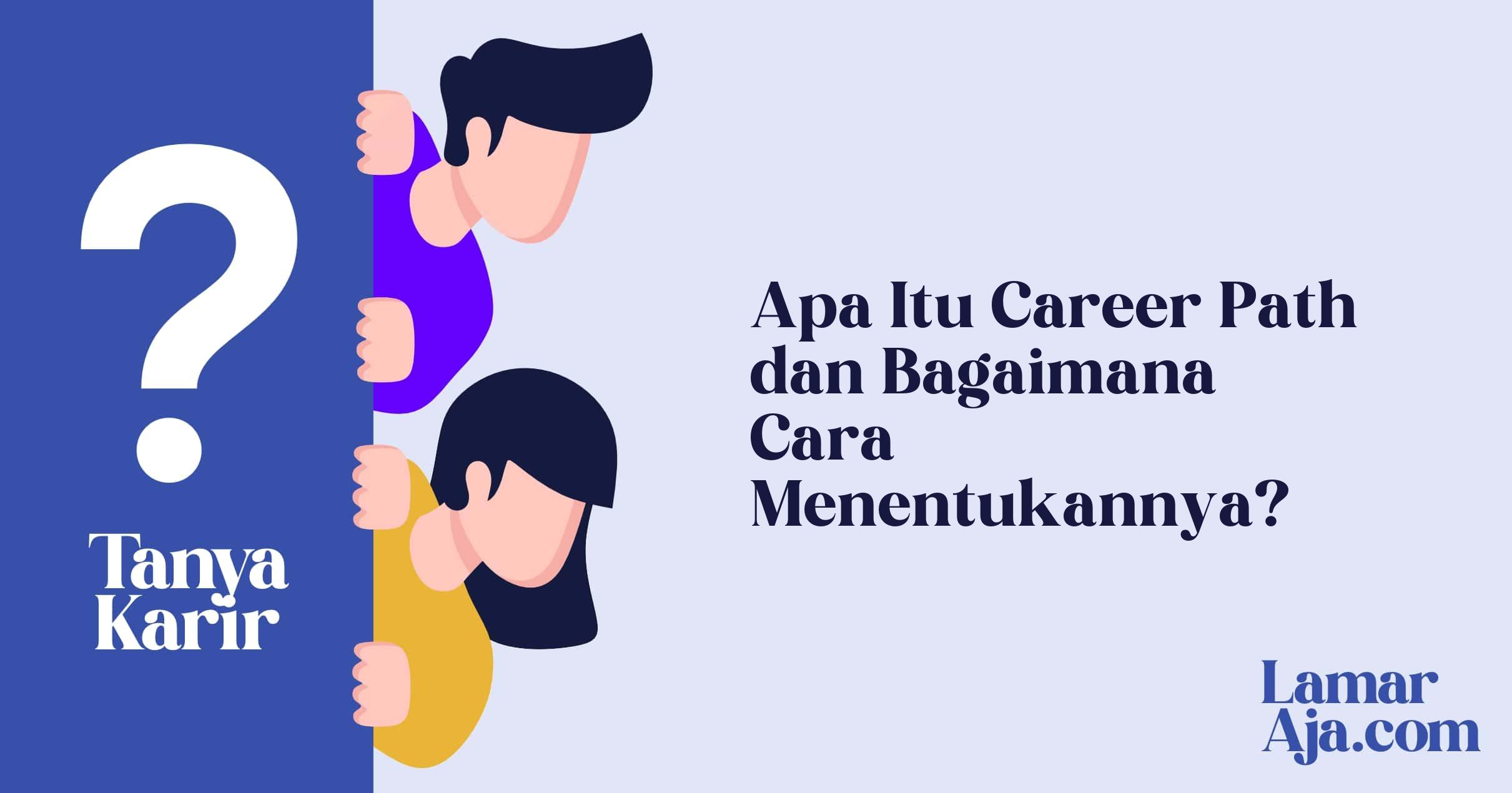 Apa Itu Career Path dan Bagaimana Cara Menentukannya?